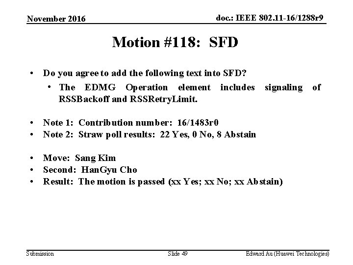 doc. : IEEE 802. 11 -16/1288 r 9 November 2016 Motion #118: SFD •