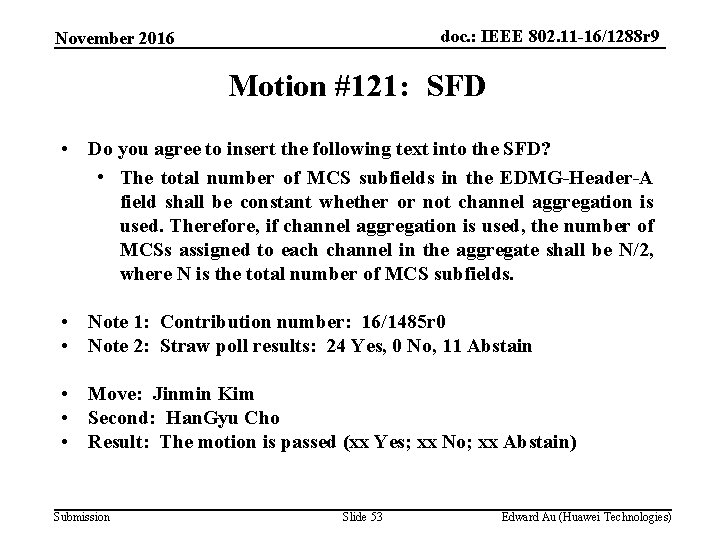 doc. : IEEE 802. 11 -16/1288 r 9 November 2016 Motion #121: SFD •