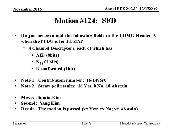 doc. : IEEE 802. 11 -16/1288 r 9 November 2016 Motion #124: SFD •