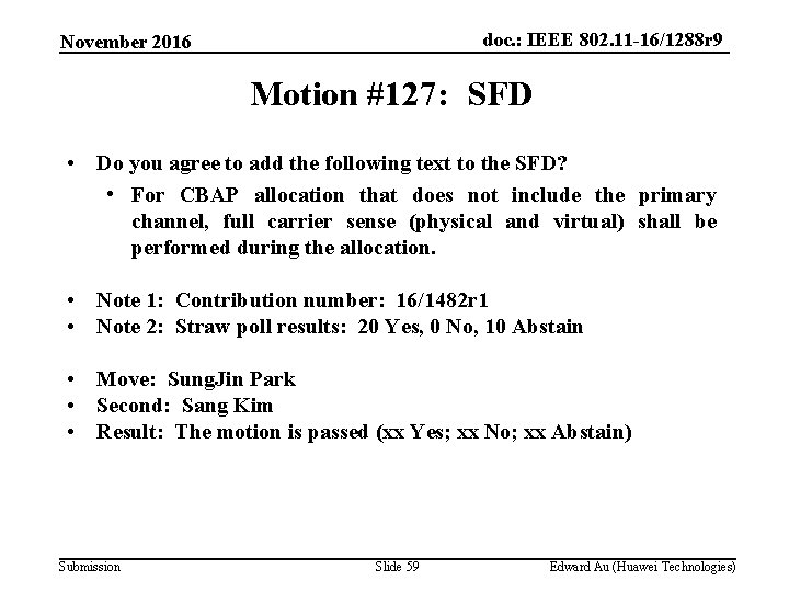 doc. : IEEE 802. 11 -16/1288 r 9 November 2016 Motion #127: SFD •