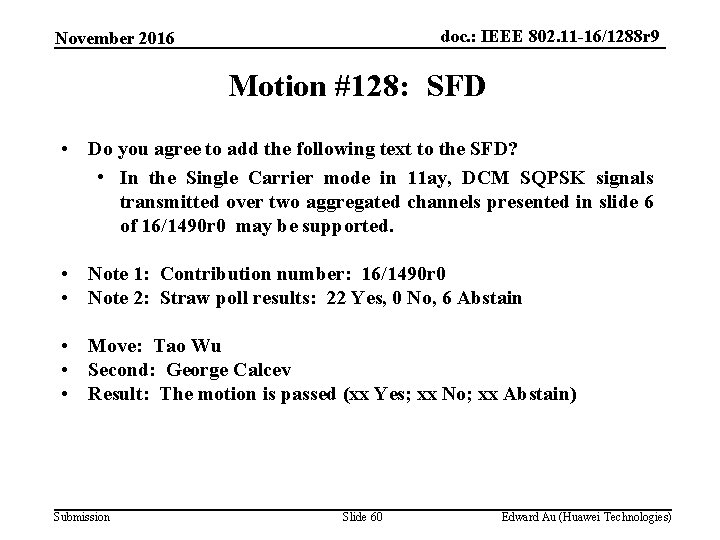 doc. : IEEE 802. 11 -16/1288 r 9 November 2016 Motion #128: SFD •