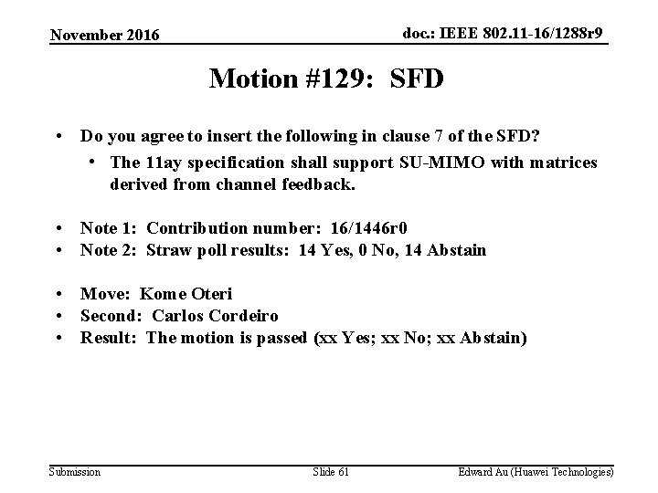 doc. : IEEE 802. 11 -16/1288 r 9 November 2016 Motion #129: SFD •