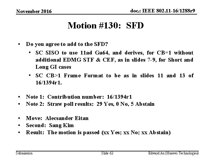 doc. : IEEE 802. 11 -16/1288 r 9 November 2016 Motion #130: SFD •