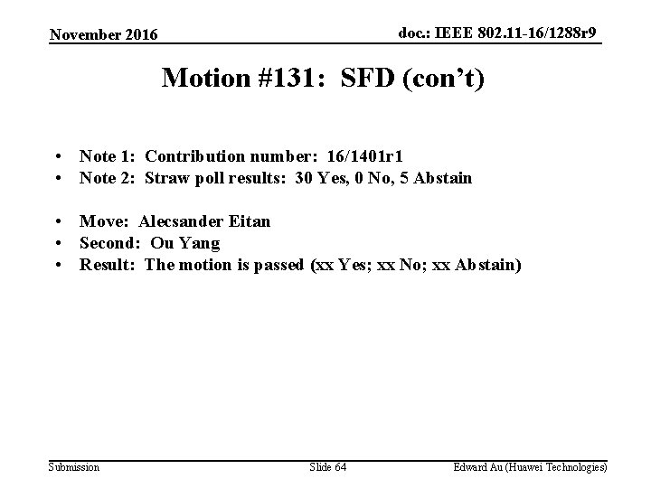 doc. : IEEE 802. 11 -16/1288 r 9 November 2016 Motion #131: SFD (con’t)