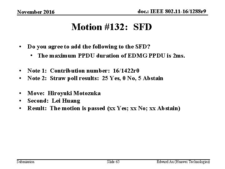 doc. : IEEE 802. 11 -16/1288 r 9 November 2016 Motion #132: SFD •