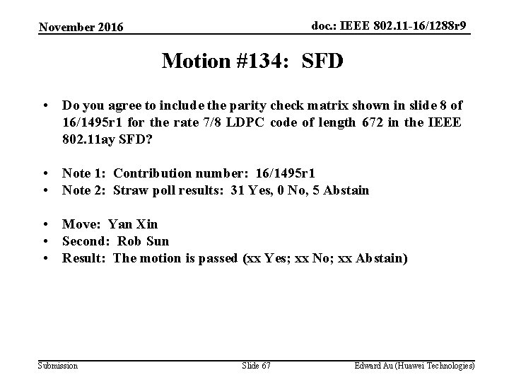 doc. : IEEE 802. 11 -16/1288 r 9 November 2016 Motion #134: SFD •