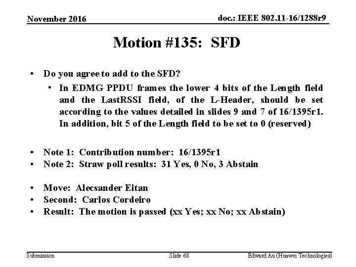doc. : IEEE 802. 11 -16/1288 r 9 November 2016 Motion #135: SFD •