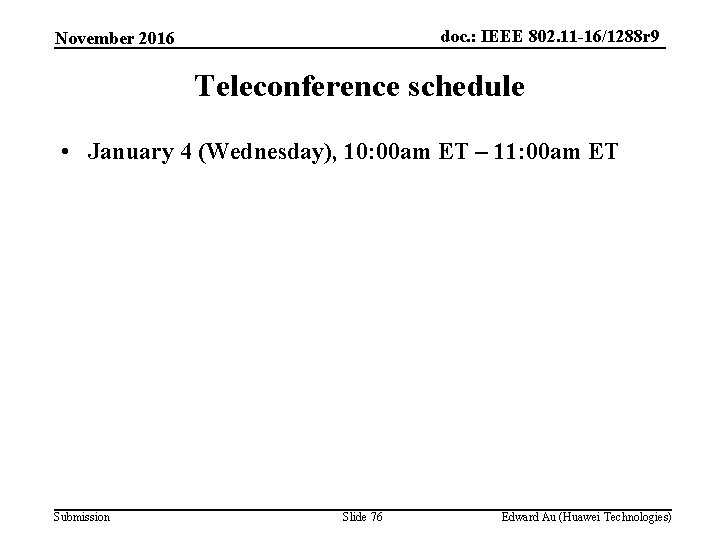 doc. : IEEE 802. 11 -16/1288 r 9 November 2016 Teleconference schedule • January