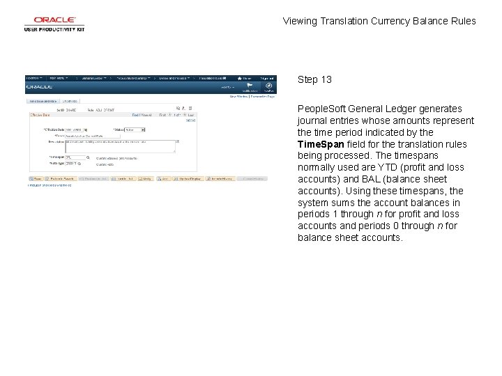 Viewing Translation Currency Balance Rules Step 13 People. Soft General Ledger generates journal entries