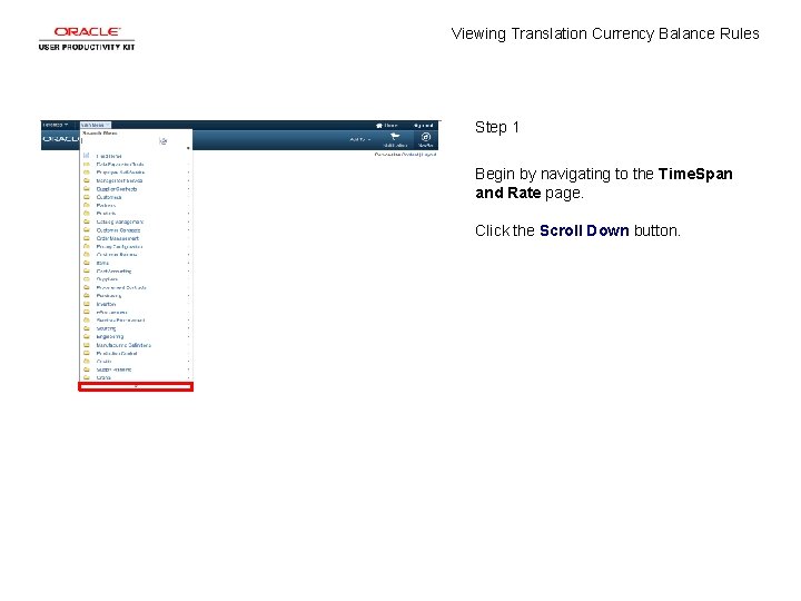 Viewing Translation Currency Balance Rules Step 1 Begin by navigating to the Time. Span