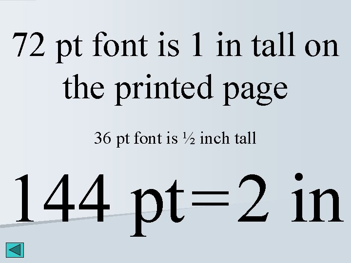 72 pt font is 1 in tall on the printed page 36 pt font