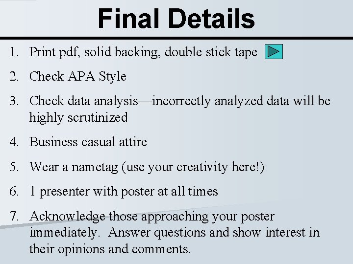 Final Details 1. Print pdf, solid backing, double stick tape 2. Check APA Style