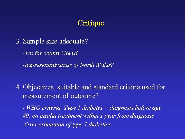Critique 3. Sample size adequate? -Yes for county Clwyd -Representativeness of North Wales? 4.