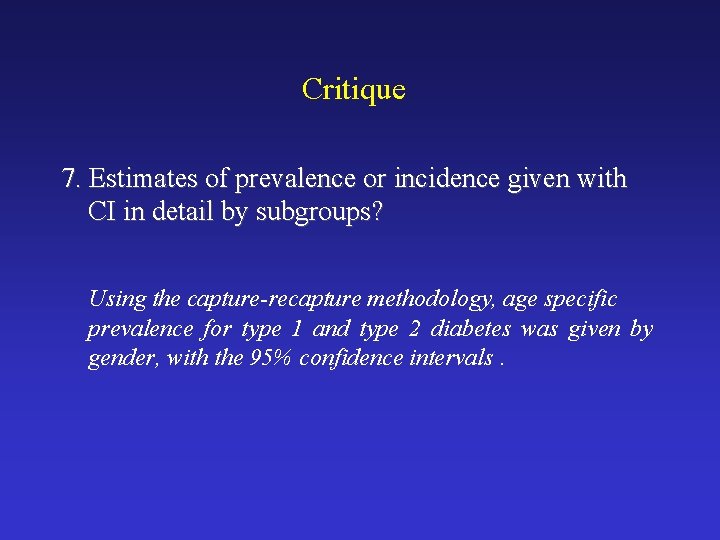 Critique 7. Estimates of prevalence or incidence given with CI in detail by subgroups?