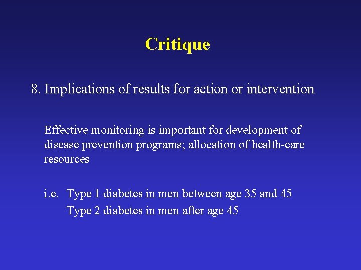 Critique 8. Implications of results for action or intervention Effective monitoring is important for