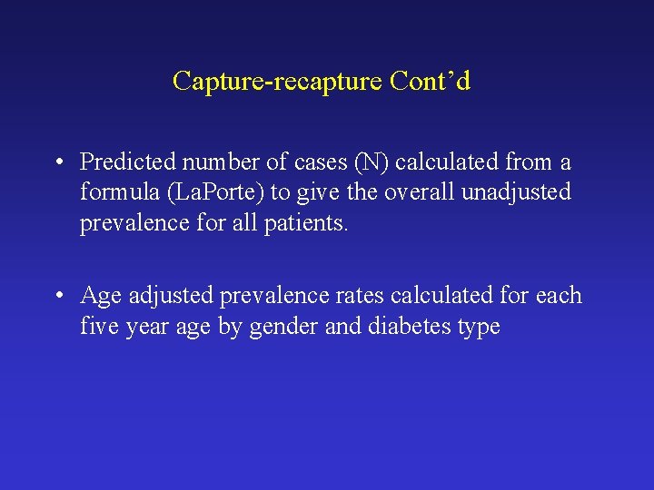 Capture-recapture Cont’d • Predicted number of cases (N) calculated from a formula (La. Porte)