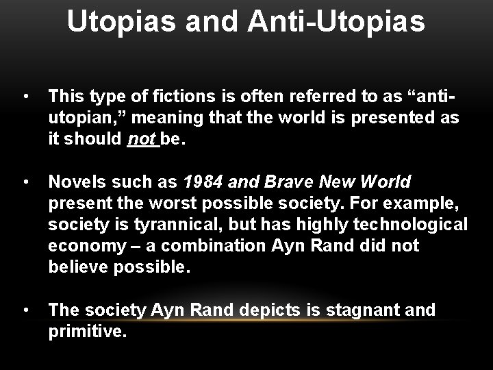 Utopias and Anti-Utopias • This type of fictions is often referred to as “antiutopian,