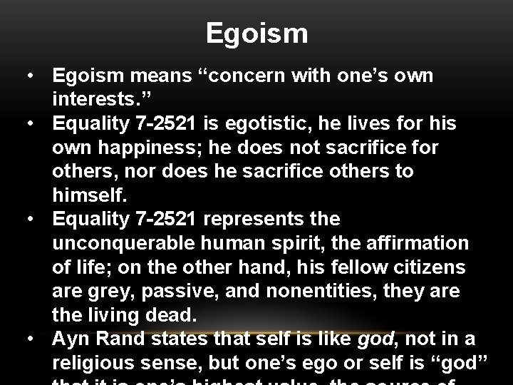 Egoism • Egoism means “concern with one’s own interests. ” • Equality 7 -2521