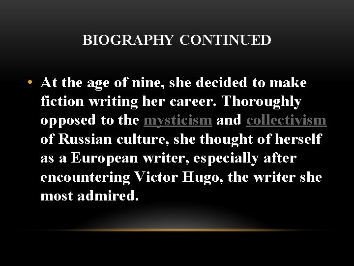 BIOGRAPHY CONTINUED • At the age of nine, she decided to make fiction writing