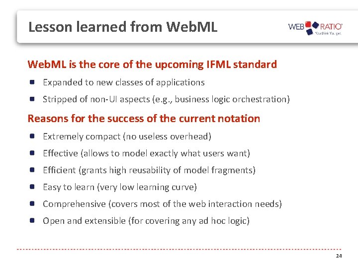 Lesson learned from Web. ML is the core of the upcoming IFML standard Expanded