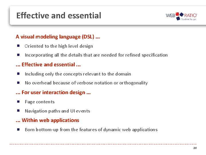 Effective and essential A visual modeling language (DSL). . . Oriented to the high