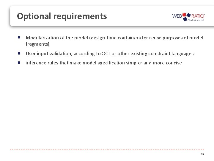 Optional requirements Modularization of the model (design-time containers for reuse purposes of model fragments)