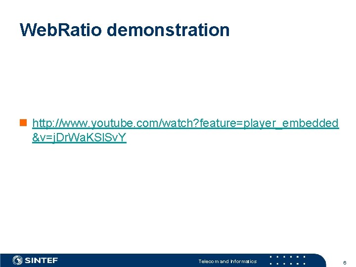 Web. Ratio demonstration n http: //www. youtube. com/watch? feature=player_embedded &v=j. Dr. Wa. KSl. Sv.