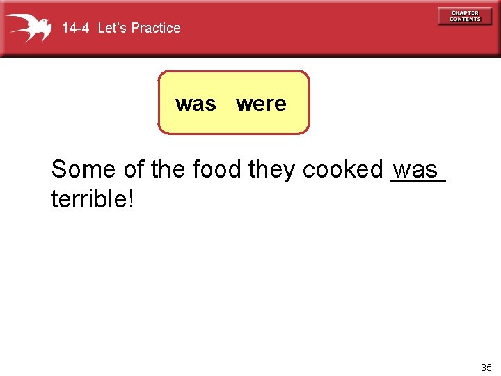 14 -4 Let’s Practice was were Some of the food they cooked ____ was