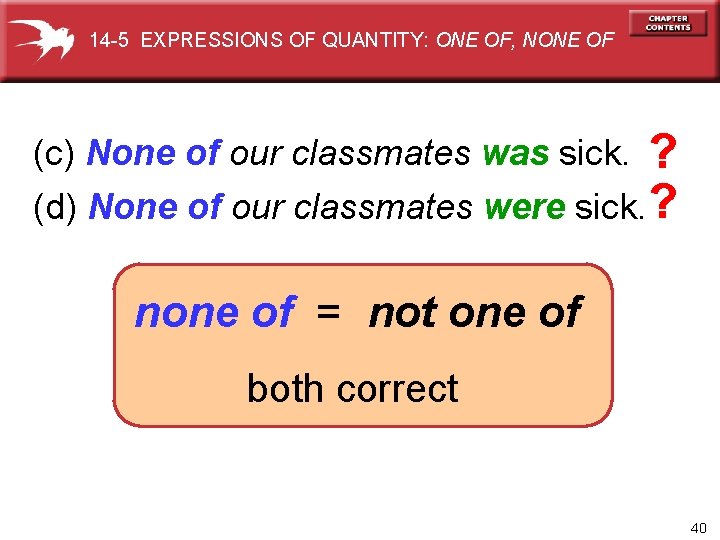 14 -5 EXPRESSIONS OF QUANTITY: ONE OF, NONE OF ? (d) None of our