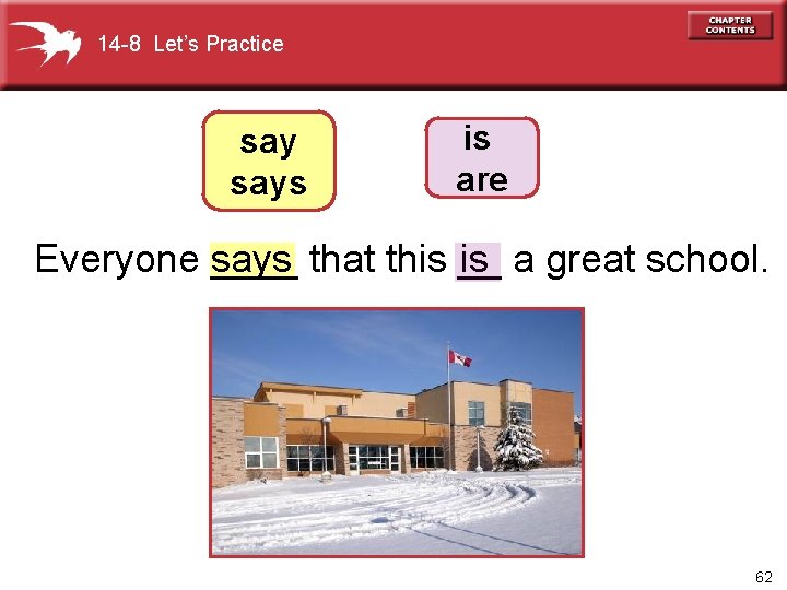 14 -8 Let’s Practice says is are Everyone says ____ that this __ is