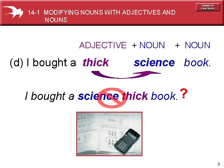 14 -1 MODIFYING NOUNS WITH ADJECTIVES AND NOUNS ADJECTIVE + NOUN (d) I bought