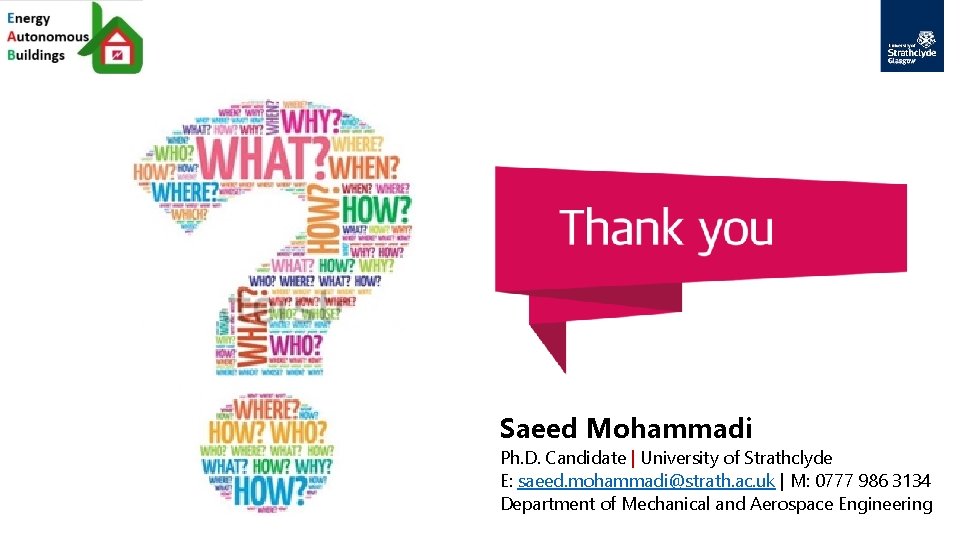 Saeed Mohammadi Ph. D. Candidate | University of Strathclyde E: saeed. mohammadi@strath. ac. uk