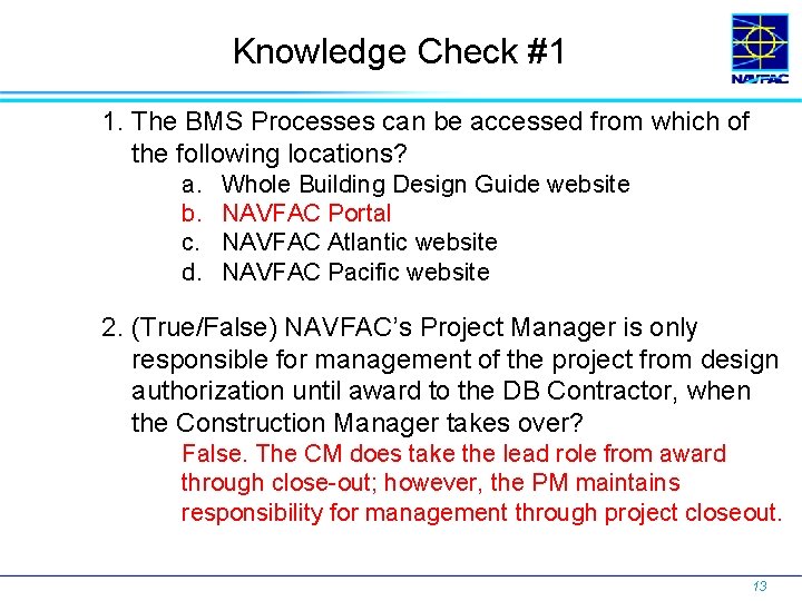Knowledge Check #1 1. The BMS Processes can be accessed from which of the