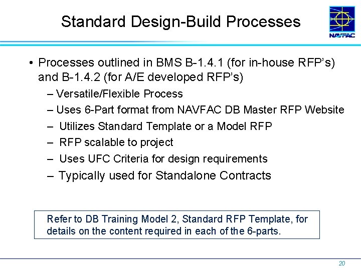 Standard Design-Build Processes • Processes outlined in BMS B-1. 4. 1 (for in-house RFP’s)
