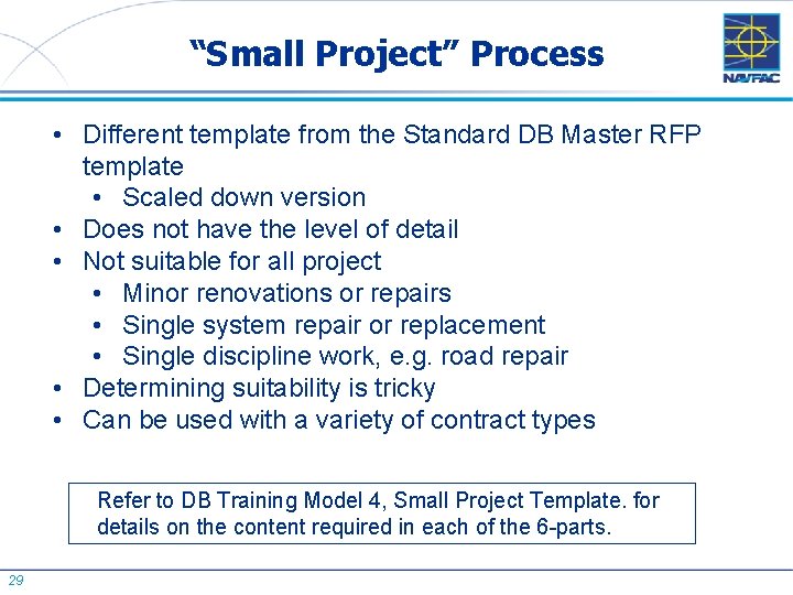 “Small Project” Process • Different template from the Standard DB Master RFP template •