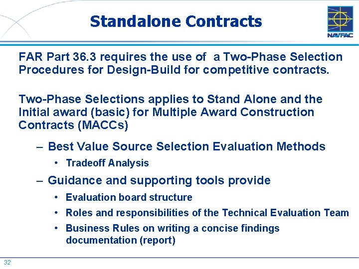 Standalone Contracts FAR Part 36. 3 requires the use of a Two-Phase Selection Procedures