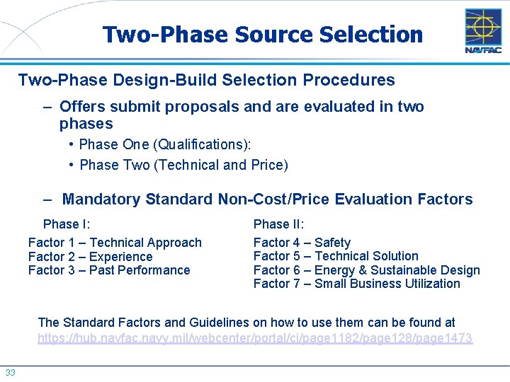 Two-Phase Source Selection Two-Phase Design-Build Selection Procedures – Offers submit proposals and are evaluated