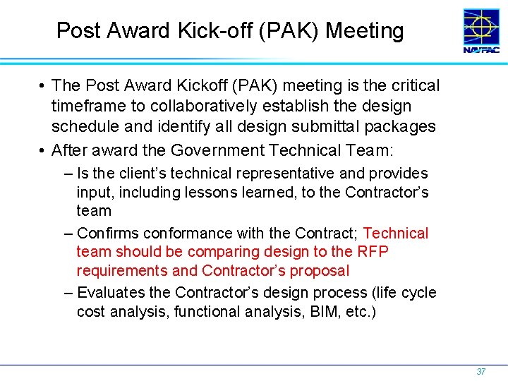 Post Award Kick-off (PAK) Meeting • The Post Award Kickoff (PAK) meeting is the