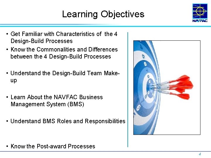 Learning Objectives • Get Familiar with Characteristics of the 4 Design-Build Processes • Know