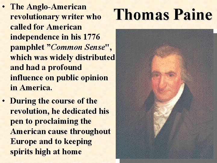  • The Anglo-American revolutionary writer who called for American independence in his 1776