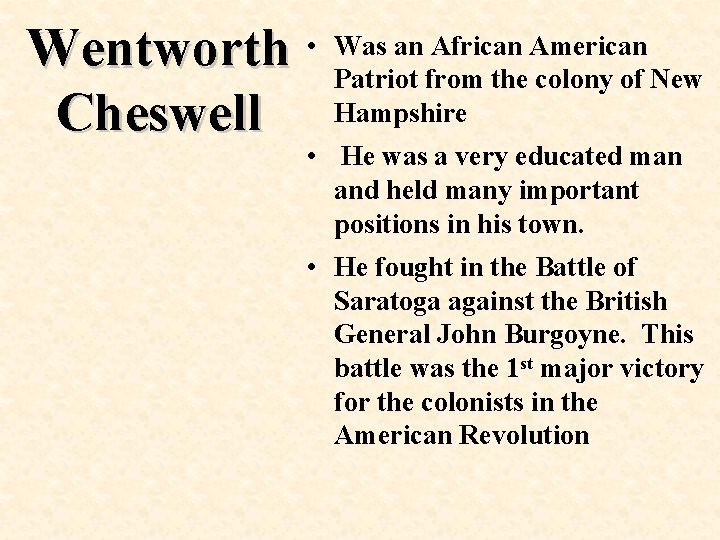 Wentworth • Cheswell Was an African American Patriot from the colony of New Hampshire