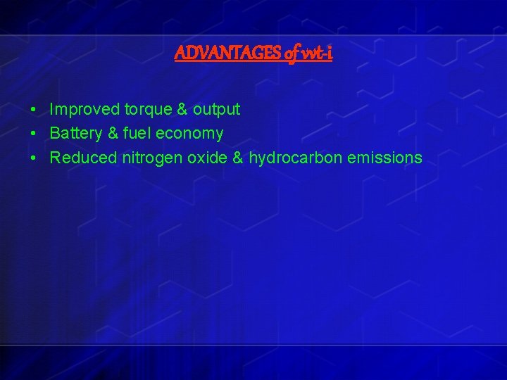 ADVANTAGES of vvt-i • Improved torque & output • Battery & fuel economy •