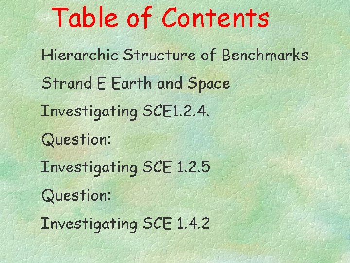 Table of Contents Hierarchic Structure of Benchmarks Strand E Earth and Space Investigating SCE