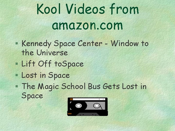 Kool Videos from amazon. com § Kennedy Space Center - Window to the Universe