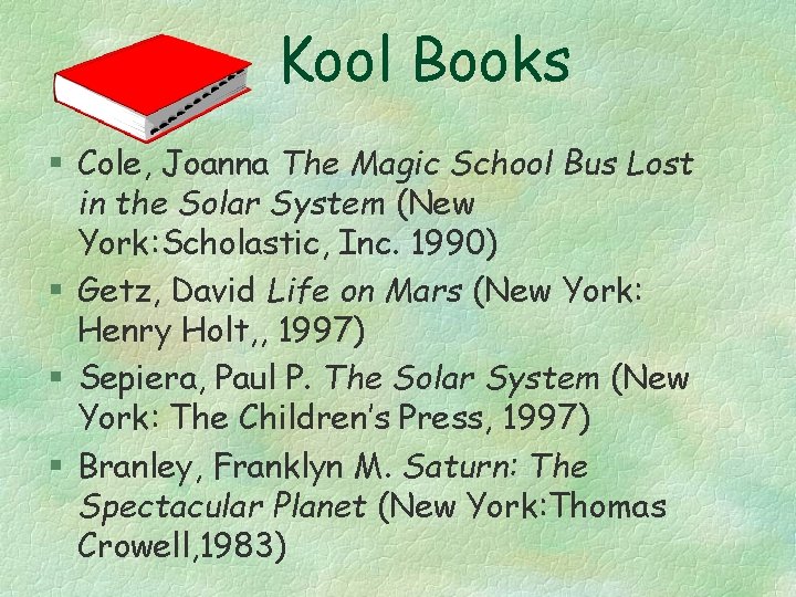 Kool Books § Cole, Joanna The Magic School Bus Lost in the Solar System