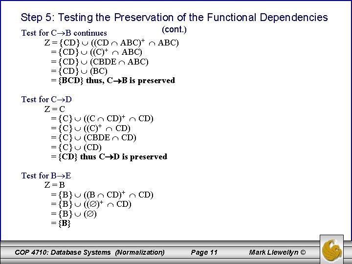 Step 5: Testing the Preservation of the Functional Dependencies (cont. ) Test for C