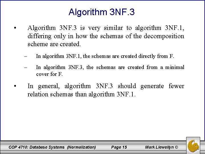 Algorithm 3 NF. 3 • • Algorithm 3 NF. 3 is very similar to