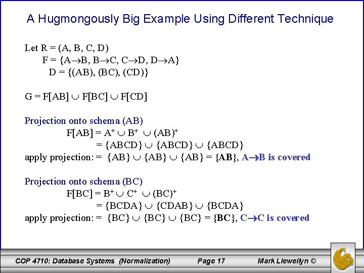 A Hugmongously Big Example Using Different Technique Let R = (A, B, C, D)