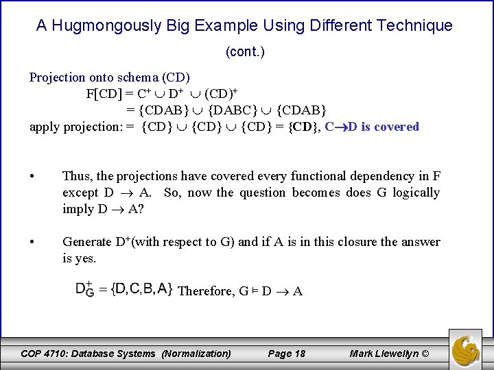 A Hugmongously Big Example Using Different Technique (cont. ) Projection onto schema (CD) F[CD]