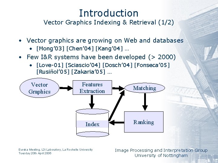 Introduction Vector Graphics Indexing & Retrieval (1/2) • Vector graphics are growing on Web
